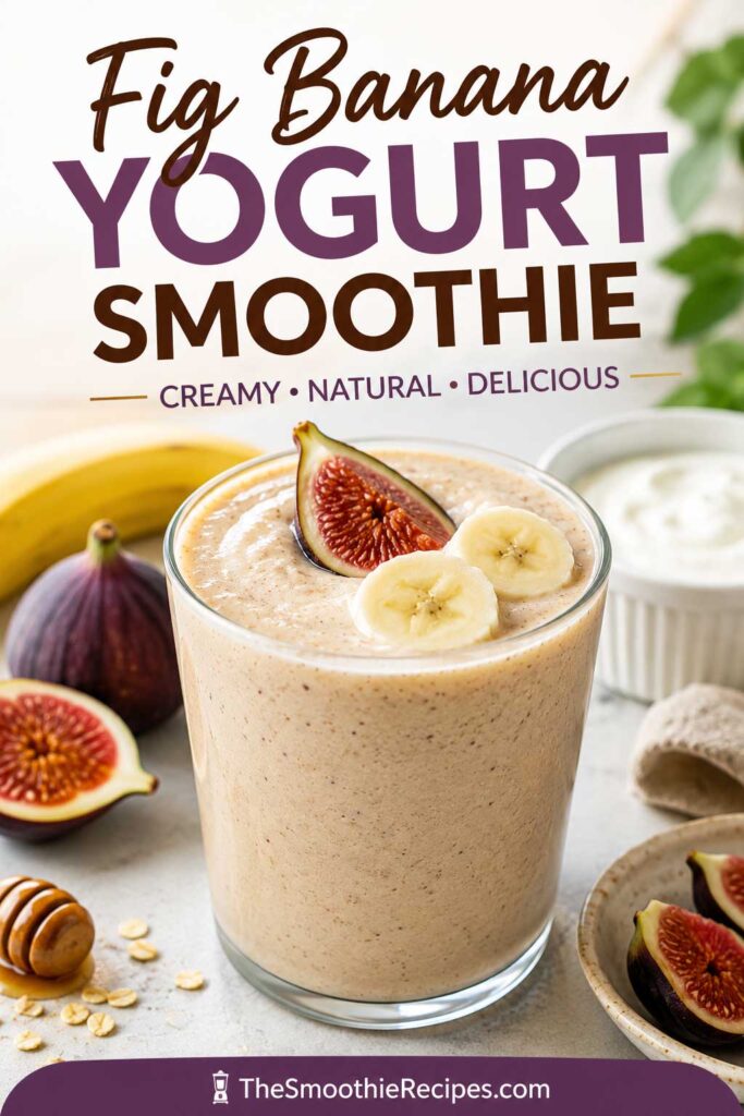 Fig Banana Yogurt Smoothie